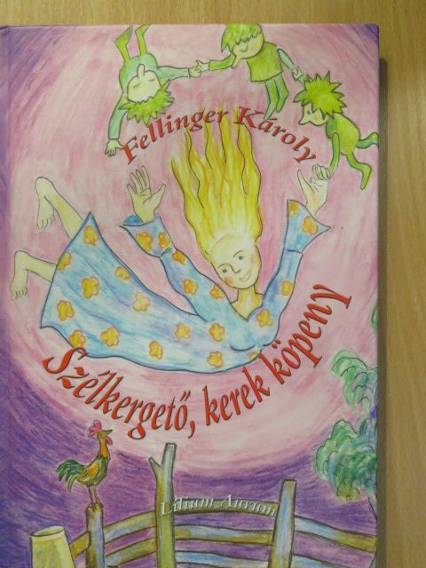 Fellinger Károly - Szélkergető, kerek köpeny [antikvár]