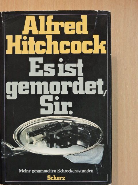 Alfred Hitchcock - Es ist gemordet, Sir. [antikvár]