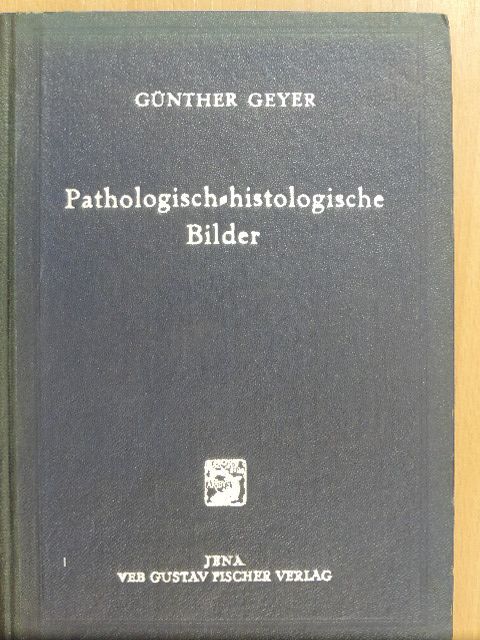 Günther Geyer - Pathologisch-histologische Bilder [antikvár]