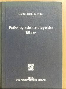 Günther Geyer - Pathologisch-histologische Bilder [antikvár]