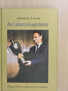 Jakobetz László - Az aranykapitány (dedikált példány) [antikvár]