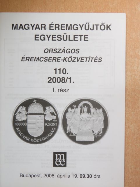 Magyar Éremgyűjtők Egyesülete Országos éremcsere-közvetítés 2008. április 19. [antikvár]