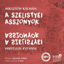 Mikszáth Kálmán - A szelistyei asszonyok