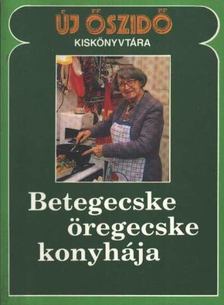 Dús Ágnes - Betegecske öregecske konyhája [antikvár]