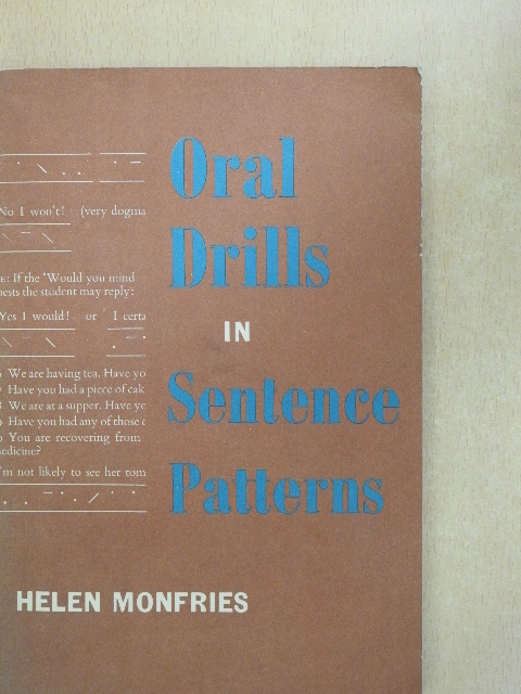 Helen Monfries - Oral Drills in Sentence Patterns [antikvár]