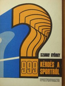 Szamay György - 999 kérdés a sportról [antikvár]