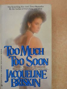 Jacqueline Briskin - Too Much Too Soon [antikvár]