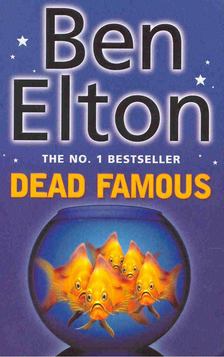 Ben Elton - Dead Famous [antikvár]