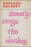 Shelagh Delaney - Sweetly Sings the Donkey [antikvár]