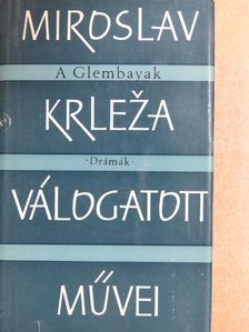 Miroslav Krleza - A Glembayak [antikvár]
