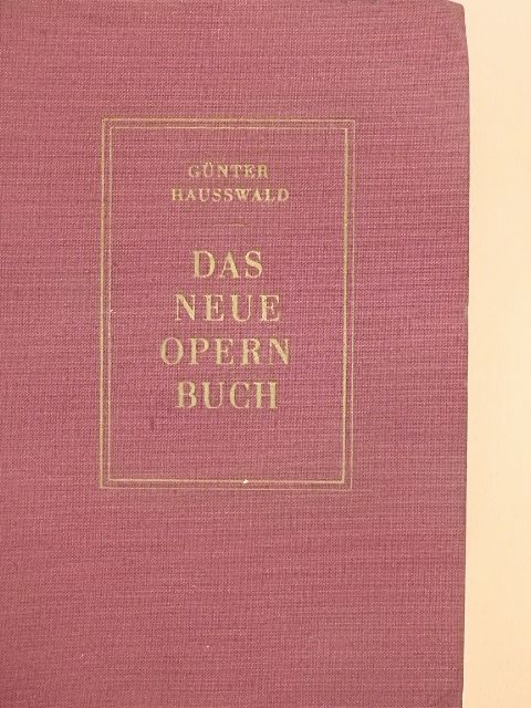 Günter Hausswald - Das Neue Opern Buch [antikvár]