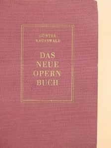Günter Hausswald - Das Neue Opern Buch [antikvár]