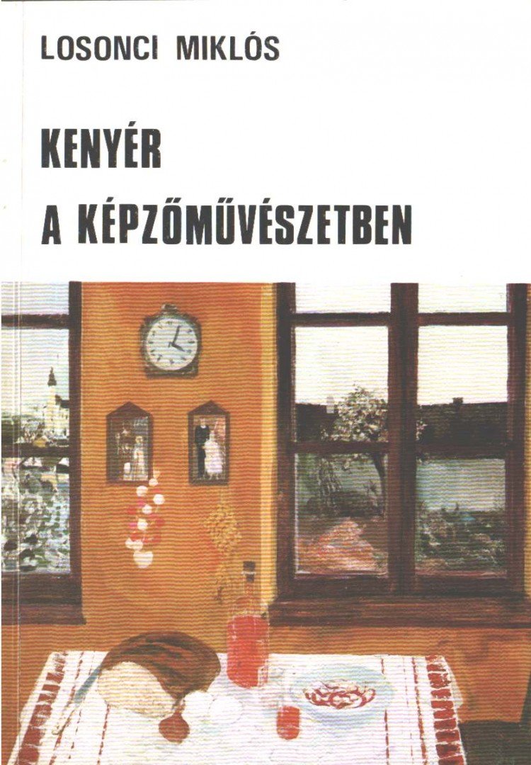 LOSONCI MIKLÓS - Kenyér a képzőművészetben [antikvár]