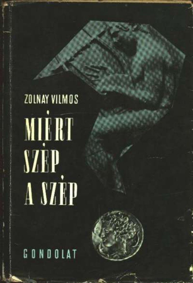 Zolnay Vilmos - Miért szép a szép [antikvár]