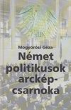 Mogyorósi Géza - Német politikusok arcképcsarnoka [antikvár]