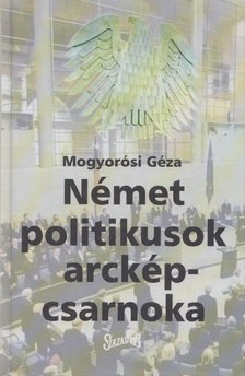 Mogyorósi Géza - Német politikusok arcképcsarnoka [antikvár]