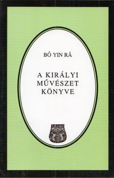 Bo Yin Ra - A királyi művészet könyve [antikvár]