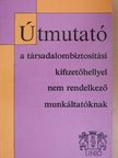 Dr. Villányi Tiborné - Útmutató a társadalombiztosítási kifizetőhellyel nem rendelkező munkáltatóknak [antikvár]