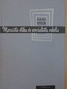 Hans Boeck - Marxista etika és szocialista erkölcs [antikvár]