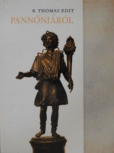 B. Thomas Edit - Pannóniáról [antikvár]