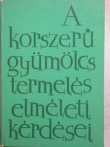 Faragó Mihály - A korszerű gyümölcstermelés elméleti kérdései [antikvár]