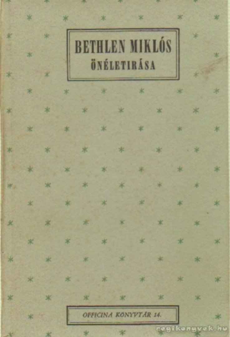 Kenyeres Imre - Bethlen Miklós önéletírása [antikvár]