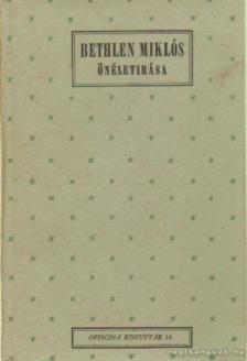 Kenyeres Imre - Bethlen Miklós önéletírása [antikvár]