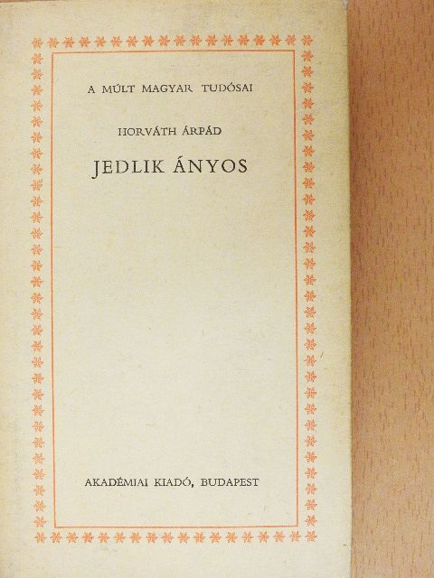 Horváth Árpád - Jedlik Ányos [antikvár]