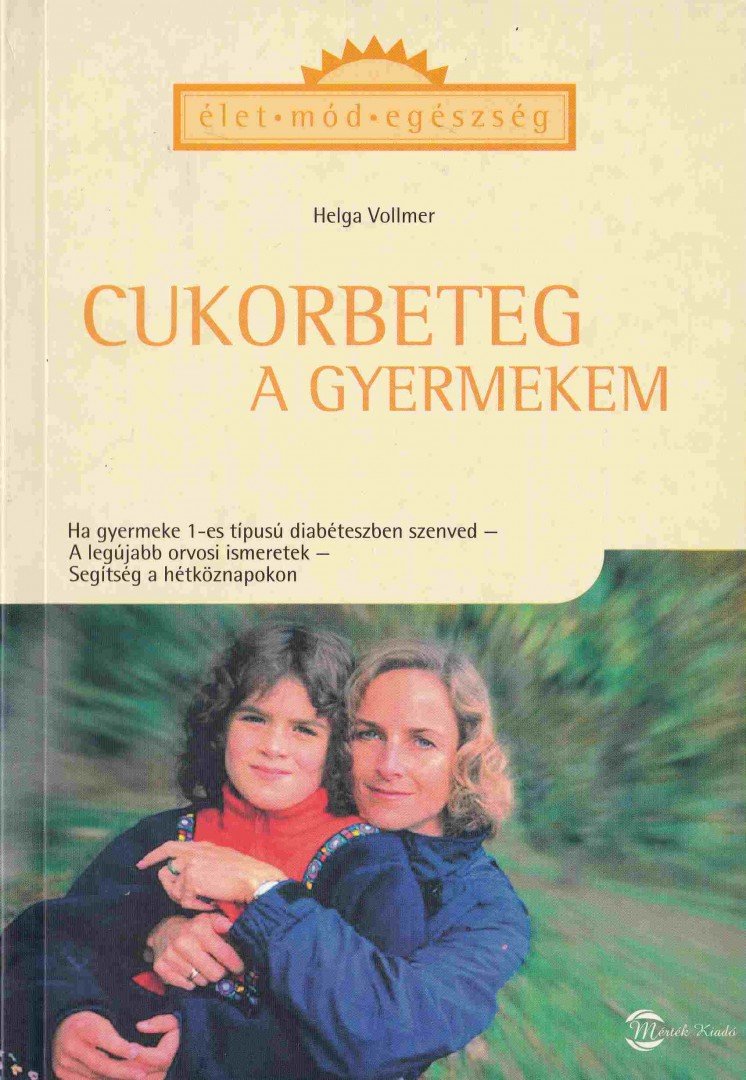 Helga Vollmer - Cukorbeteg a gyermekem [antikvár]