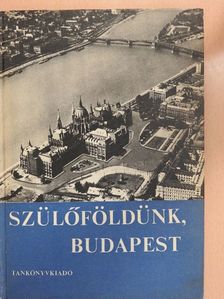 Makoldi Mihályné - Szülőföldünk, Budapest [antikvár]