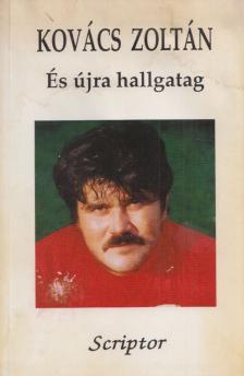 Kovács Zoltán - És újra hallgatag [antikvár]