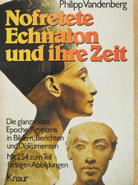 Philipp Vandenberg - Nofretete, Echnaton und ihre Zeit [antikvár]
