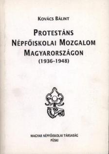 Kovács Bálint - Protestáns népfőiskolai mozgalom Magyarországon (1936-1948) [antikvár]