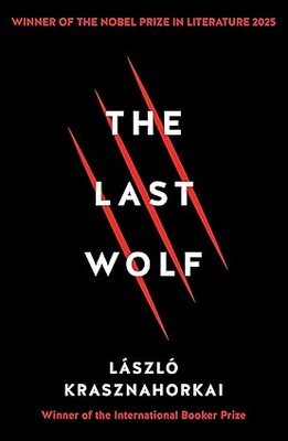 Krasznahorkai László - THE LAST WOLF
