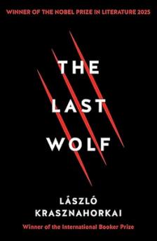 Krasznahorkai László - THE LAST WOLF