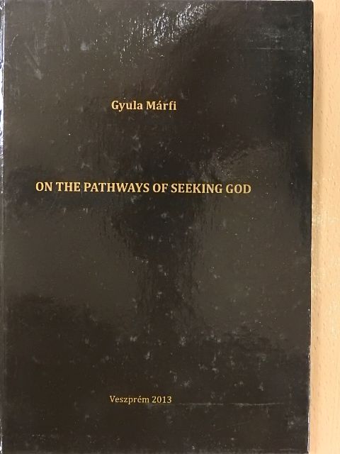 Gyula Márfi - On the Pathways of Seeking God [antikvár]