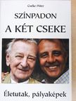 Cseke Péter - Színpadon a két Cseke [antikvár]