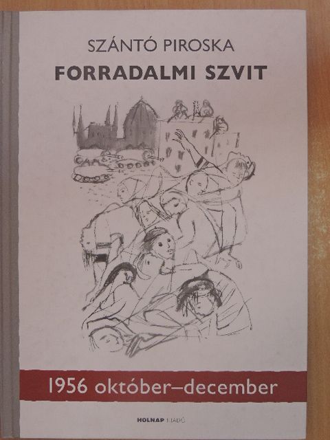 Szántó Piroska - Forradalmi szvit [antikvár]