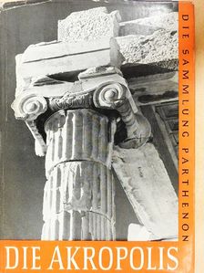 Karl Eller - Die Akropolis [antikvár]