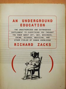 Richard Zacks - An Underground Education [antikvár]