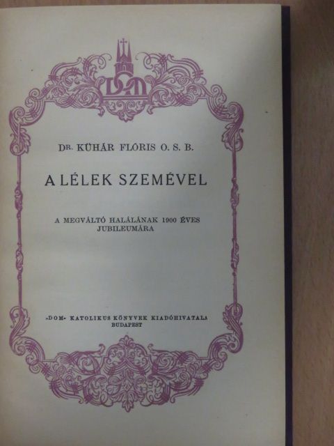 Dr. Kühár Flóris - A lélek szemével [antikvár]