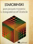 Jean Starobinski - Jean-Jacques Rousseau, la transparence et l'obstacle [antikvár]