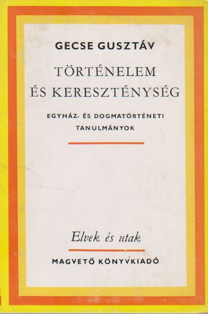 GECSE GUSZTÁV - Történelem és kereszténység [antikvár]