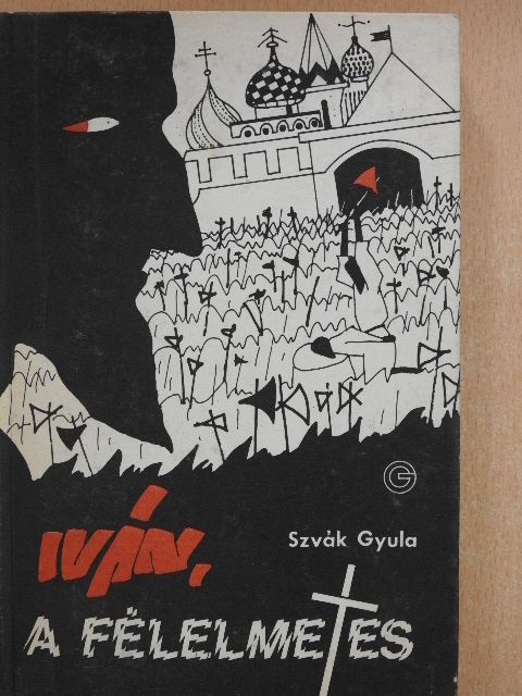 Szvák Gyula - Iván, a félelmetes [antikvár]