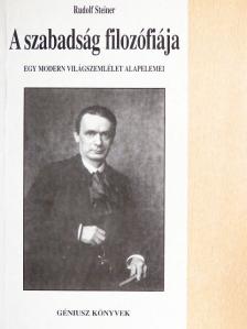 Rudolf Steiner - A szabadság filozófiája [antikvár]