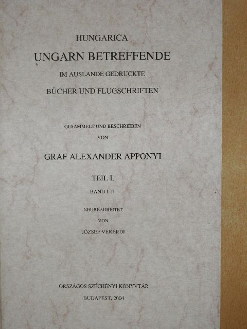 Graf Alexander Apponyi - Hungarica Ungarn betreffende I. [antikvár]