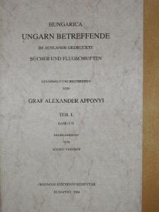 Graf Alexander Apponyi - Hungarica Ungarn betreffende I. [antikvár]