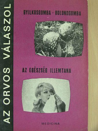 Dr. Lányi Márton - Gyilkosgomba-bolondgomba/Az egészség illemtana [antikvár]