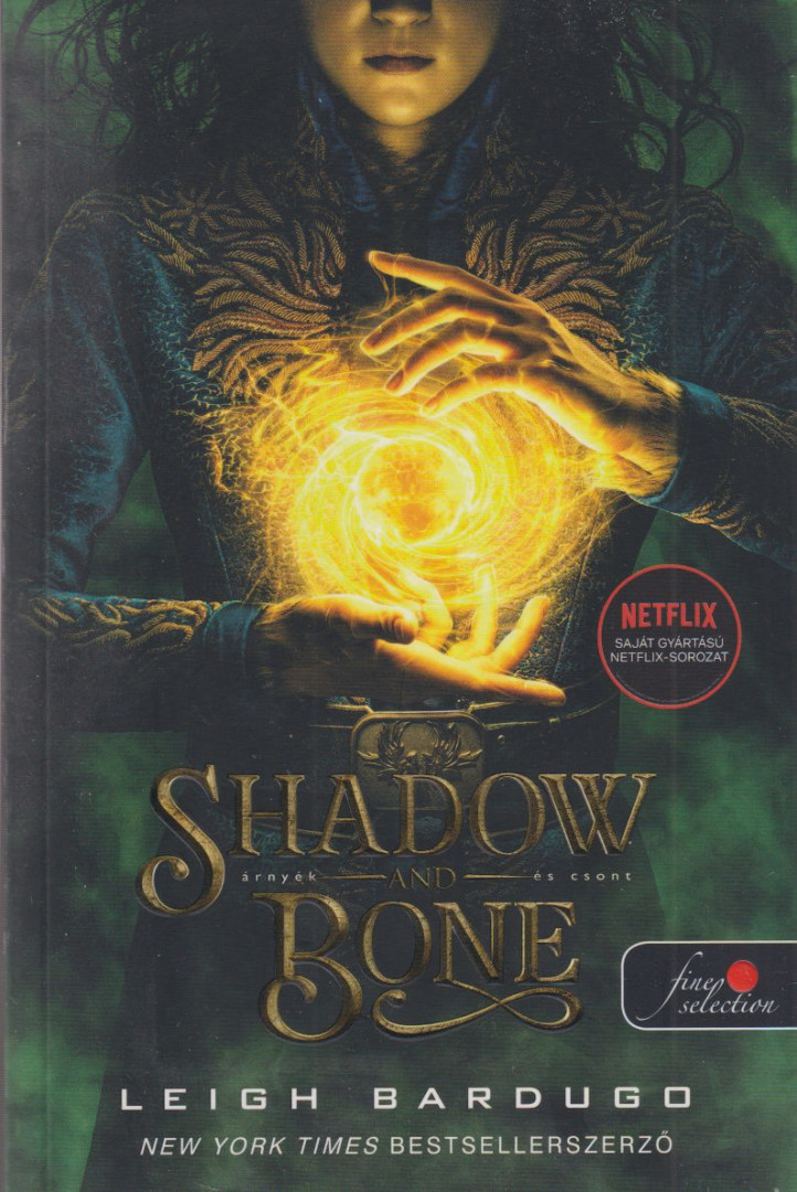 Leigh Bardugo - Shadow and Bone - Árnyék és csont [antikvár]