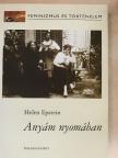 Helen Epstein - Anyám nyomában [antikvár]